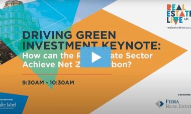 Image for Driving Green Investment Keynote: How can the Real Estate Sector Achieve Net Zero Carbon?